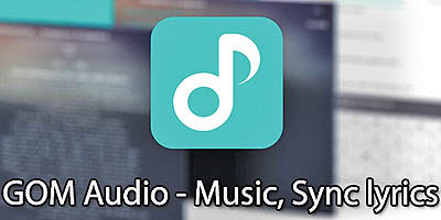 GOM Audio؛ موزیک پلیر با قابلیت نمایش متن آهنگ