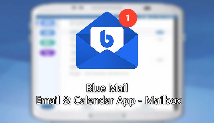 Blue Mail یک منشی برای ایمیل
