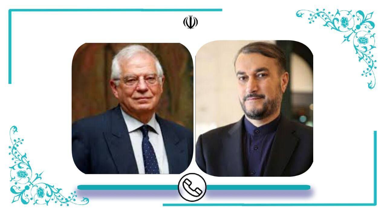 رایزنی امیرعبداللهیان و بورل درباره وضعیت مذاکرات/ انتقاد ایران از ادبیات خارج از نزاکت دو وزیر اروپایی