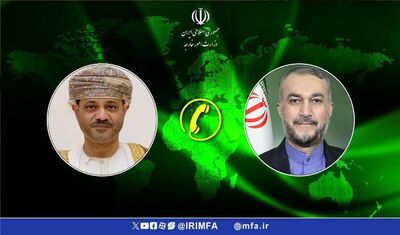 تماس تلفنی وزیر خارجه عمان با امیرعبداللهیان / محور گفتگو چه بود؟  